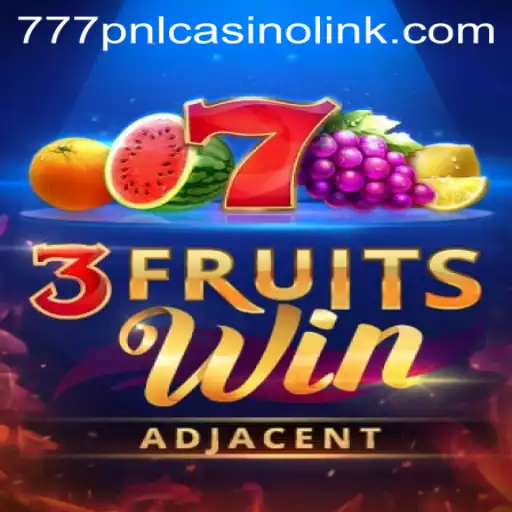 Exploring the Exciting World of 3FruitsWin and the 777pnl Casino Link