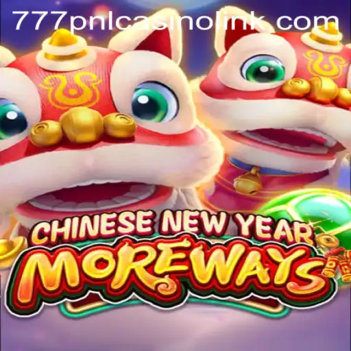 Exploring the Excitement of CHINESENEWYEARMOREWAYS at 777pnl Casino