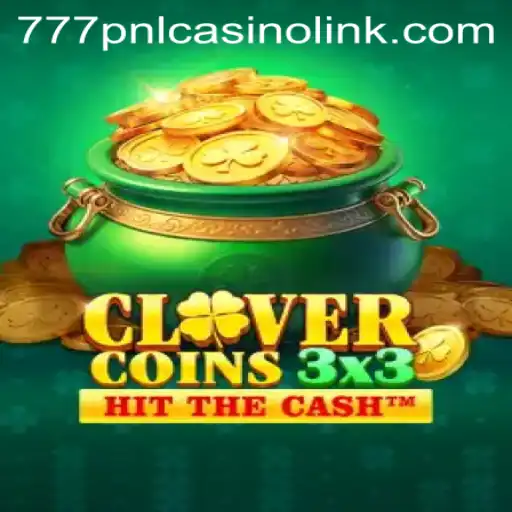 Explore the Thrilling World of Clovercoin3x3 and Discover the 777pnl Casino Link