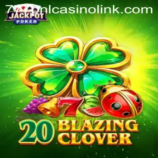 Explore the Thrilling World of 20BlazingClover at 777pnl Casino